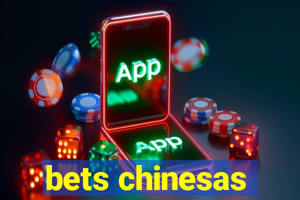 bets chinesas